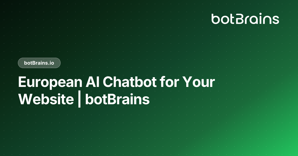 European AI Chatbot for Your Website | botBrains